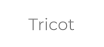 Tricot