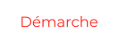 Démarche