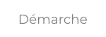 Démarche